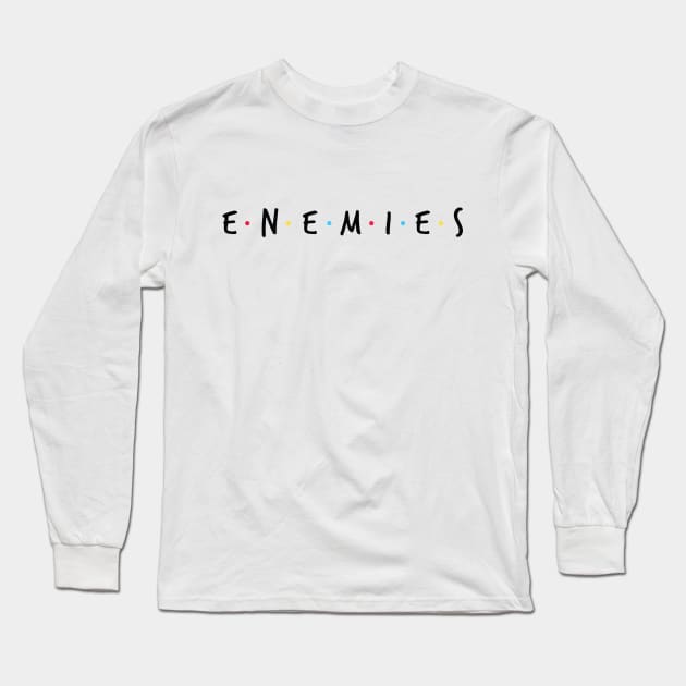 Enemies Long Sleeve T-Shirt by Shalini Kaushal